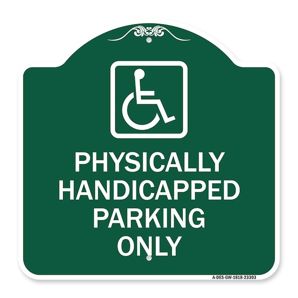 Signmission Physically Handicapped Parking W/ Graphic, Green & White Aluminum Sign, 18" x 18", GW-1818-23303 A-DES-GW-1818-23303 - main